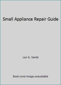 Small Appliance Repair Guide Paperback A587